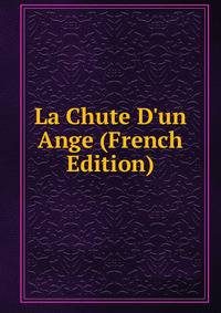 La Chute D'un Ange (French Edition)
