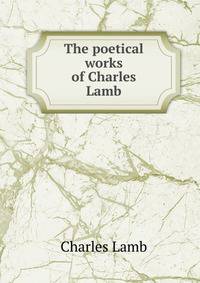 The poetical works of Charles Lamb