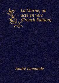 La Marne; un acte en vers (French Edition)