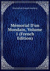 M?morial D'un Mondain, Volume 1 (French Edition)
