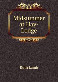 Midsummer at Hay-Lodge