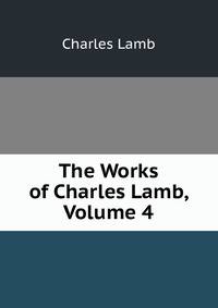 The Works of Charles Lamb, Volume 4
