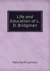 Life and Education of L.D. Bridgman