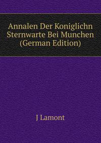 Annalen Der Koniglichn Sternwarte Bei Munchen (German Edition)