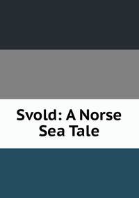 Svold: A Norse Sea Tale
