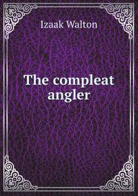 The compleat angler