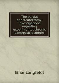 The partial pancreatectomy: investigations regarding experimental chronic pancreatic diabetes