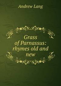 Grass of Parnassus: rhymes old and new