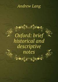 Oxford: brief historical and descriptive notes