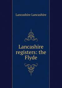 Lancashire registers: the Flyde