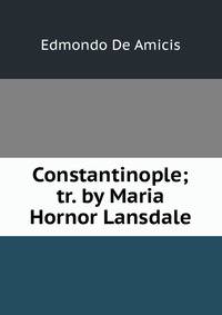 Constantinople; tr. by Maria Hornor Lansdale