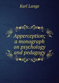 Apperception; a monograph on psychology and pedagogy