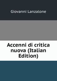 Accenni di critica nuova (Italian Edition)