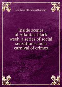 Inside scenes of Atlanta's black week, a series of social sensations and a carnival of crimes