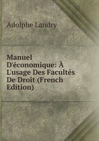 Manuel D'?conomique: ? L'usage Des Facult?s De Droit (French Edition)