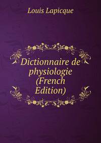 Dictionnaire de physiologie (French Edition)