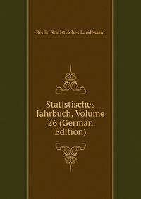 Statistisches Jahrbuch, Volume 26 (German Edition)