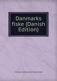 Danmarks fiske (Danish Edition)