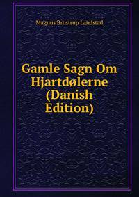 Gamle Sagn Om Hjartdolerne (Danish Edition)