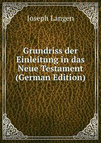 Grundriss der Einleitung in das Neue Testament (German Edition)