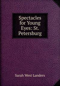 Spectacles for Young Eyes: St. Petersburg