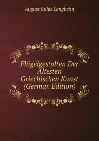 Flugelgestalten Der Altesten Griechischen Kunst (German Edition)