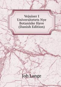 Vejuiser I Universitetets Nye Botaniske Have (Danish Edition)