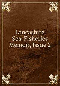 Lancashire Sea-Fisheries Memoir, Issue 2