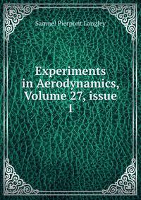 Experiments in Aerodynamics, Volume 27, issue 1