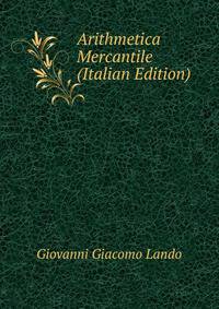 Arithmetica Mercantile (Italian Edition)