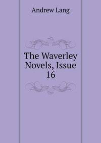 The Waverley Novels, Issue 16