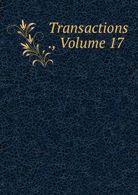 Transactions ., Volume 17