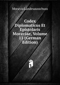 Codex Diplomaticus Et Epistolaris Moraviae, Volume 11 (German Edition)