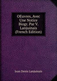 OEuvres, Avec Une Notice Biogr. Par V. Lanjuinais (French Edition)