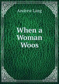 When a Woman Woos