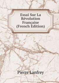 Essai Sur La Revolution Francaise (French Edition)