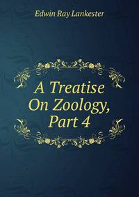 A Treatise On Zoology, Part 4