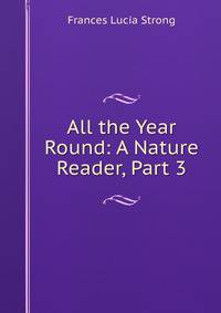 All the Year Round: A Nature Reader, Part 3