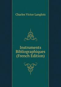 Instruments Bibliographiques (French Edition)