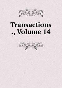 Transactions ., Volume 14