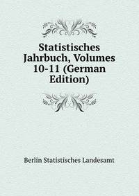 Statistisches Jahrbuch, Volumes 10-11 (German Edition)