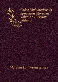 Codex Diplomaticus Et Epistolaris Moraviae, Volume 8 (German Edition)