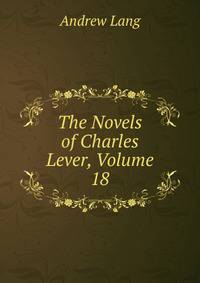 The Novels of Charles Lever, Volume 18