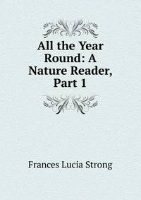 All the Year Round: A Nature Reader, Part 1