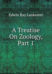 A Treatise On Zoology, Part 1