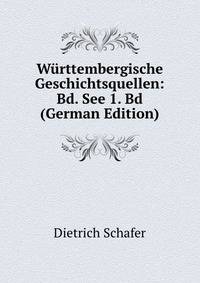 Wurttembergische Geschichtsquellen: Bd. See 1. Bd (German Edition)
