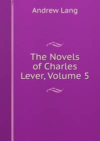 The Novels of Charles Lever, Volume 5