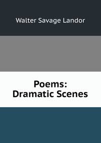 Poems: Dramatic Scenes