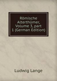 R?mische Alterth?mer, Volume 3, part 1 (German Edition)