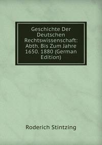 Geschichte Der Deutschen Rechtswissenschaft: Abth. Bis Zum Jahre 1650. 1880 (German Edition)